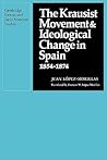 The Krausist Movement and Ideological Change in Spain, 1854–1874 (Cambridge Iberian and Latin American Studies)