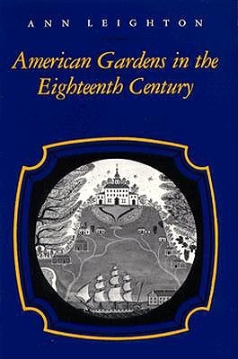 American Gardens in the Eighteenth Century: "For Use or for Delight" (Paperback)