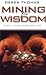 Mining for Wisdom: A Twenty-Eight-Day Devotional Based on the Book of Job