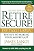 Retire Secure!: Pay Taxes L...