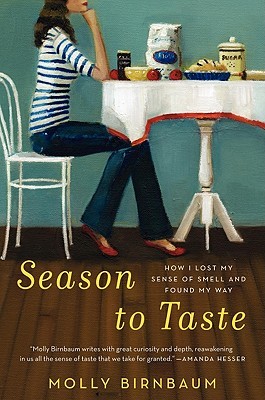 Season to Taste: How I Lost My Sense of Smell and Found My Way (Hardcover)