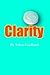 Clarity