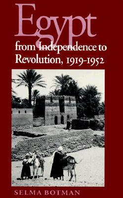 Egypt From Independence To Revolution, 1919-1952 (Contemporary Issues in the Middle East)