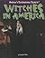 Witches in America (America's Supernatural Secrets)