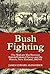Bush Fighting: the Waikato War between British/Colonial forces and the Maoris, New Zealand, 1863-64