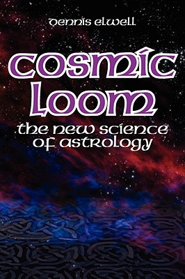 Cosmic Loom: The New Science of Astrology (Paperback)