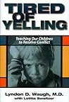 Tired of Yelling by Lyndon D. Waugh Tired of Yelling by Lyndon D. Waugh