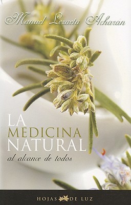 La medicina natural al alcance de todos (Spanish Edition)