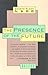 The Presence of the Future:...