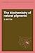 The Biochemistry of Natural Pigments (Cambridge Texts in Chemistry and Biochemistry)