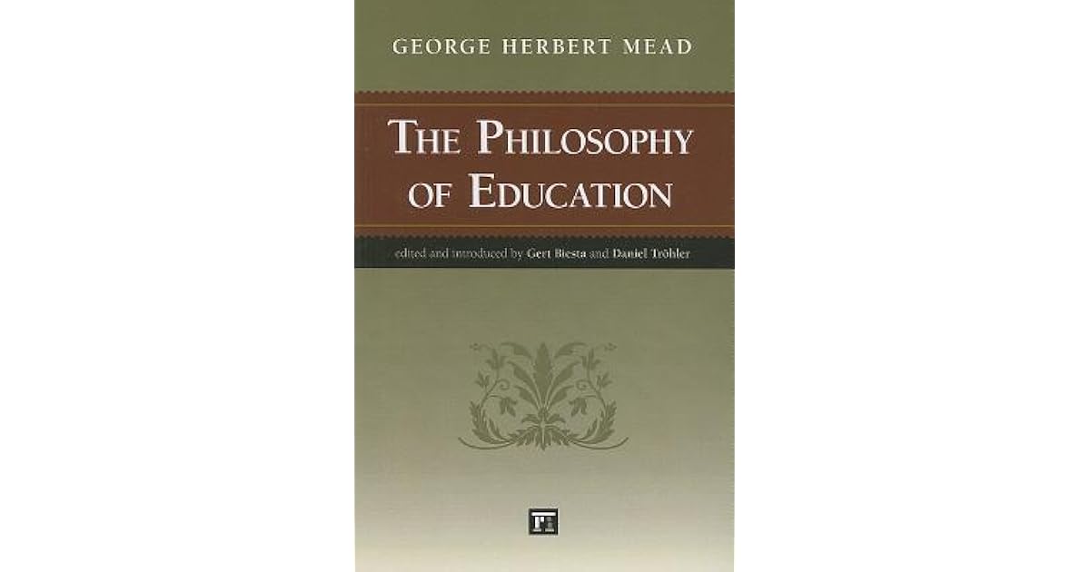 The Philosophy of Education by George Herbert Mead