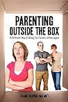 Parenting Outside the Box: A Different Way of Being For Parents of Teenagers