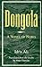Dongola: A Novel of Nubia