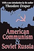 American Communism and Soviet Russia: With a new introduction by the author