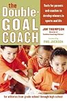 The Double-Goal Coach: Positive Coaching Tools for Honoring the Game and Developing Winners in Sports and Life – Practical Strategies for Parents and ... Inspire Young Athletes (Harperresource Book)