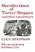 Recollections of Tartar Steppes and Their Inhabitants by Lucy Sherrard Atkinson