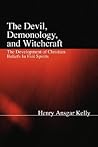The Devil, Demonology, and Witchcraft: The Development of Christian Beliefs in Evil Spirits