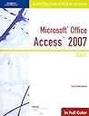 Illustrated Course Guide: Microsoft Office Access 2007 Basic (Available Titles Skills Assessment Manager (SAM) - Office 2007) Illustrated Course Guide: Microsoft Office Access 2007 Basic (Available Titles Skills Assessment Manager (SAM) - Office 2007)