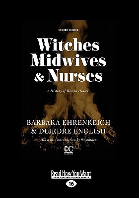 Witches, Midwives, & Nurses: A History of Women Healers