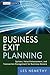 Business Exit Planning: Options, Value Enhancement, and Transaction Management for Business Owners (Wiley Finance)