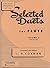 Selected Duets for Flute, Vol. 2 – Advanced Songbook | Classical Flute Sheet Music and Duet Collection | Ensemble Training for Performers and Students | Rubank Publications Flute Method