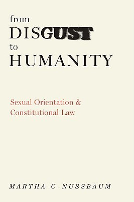 From Disgust to Humanity: Sexual Orientation and Constitutional Law (Hardcover)