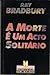 A Morte é um Acto Solitário by Ray Bradbury