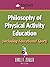 Philosophy of Physical Activity Education (Including Educational Sport)