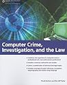 Computer Crime, Investigation, and the Law