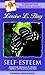 Self-Esteem: Motivational Affirmations for Building Confidence and Recognizing Self-Worth