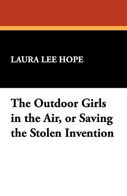 The Outdoor Girls in the Air; or, Saving the Stolen Invention (Paperback)