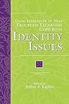 Using Literature to Help Troubled Teenagers Cope with Identity Issues (The Greenwood Press Using Literature to Help Troubled Teenagers Series)