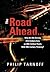 The Road Ahead . . .: Why Are We Driving 21st-Century Cars on 20th-Century Roads With 19th-Century Thinking?
