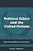 Political Ethics and The United Nations: Dag Hammarskjöld as Secretary-General (Cass Series on Peacekeeping)