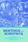 Bioethics for Scientists Bioethics for Scientists