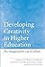 Developing Creativity in Higher Education by Norman Jackson Developing Creativity in Higher Education by Norman Jackson