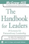 The Handbook for Leaders: 24 Lessons for Extraordinary Leaders