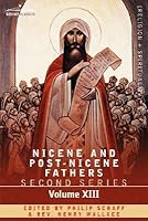 Nicene and Post-Nicene Fathers: Second Series, Volume XIII Gregory the Great, Ephraim Syrus, Aphrahat