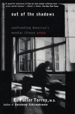 Out of the Shadows: Confronting America's Mental Illness Crisis (Paperback)