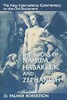 The Books of Nahum, Habakkuk, and Zephaniah by O. Palmer Robertson