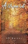 A Life Less Lost by K.B. Walker