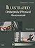 Illustrated Orthopedic Physical Assessment