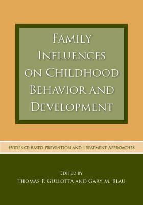 Family Influences on Childhood Behavior and Development (Hardcover)