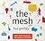 The Mesh: Why the Future of Business is Sharing