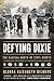 Defying Dixie: The Radical ...