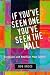 If You've Seen One, You've ...