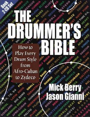The Drummer's Bible: How to Play Every Drum Style from Afro-Cuban to Zydeco (Paperback)