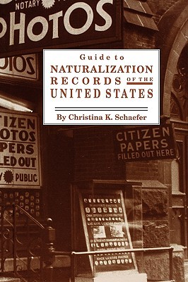 Guide to Naturalization Records of the United States (Paperback)