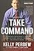 Take Command: 10 Leadership Principles I Learned in the Military and Put to Work for Donald Trump [UNABRIDGED]
