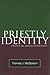 Priestly Identity: A Study in the Theology of Priesthood